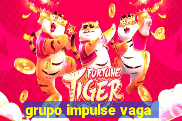 grupo impulse vaga